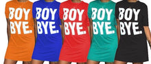 Load image into Gallery viewer, Boy Bye T-shirt Dresses