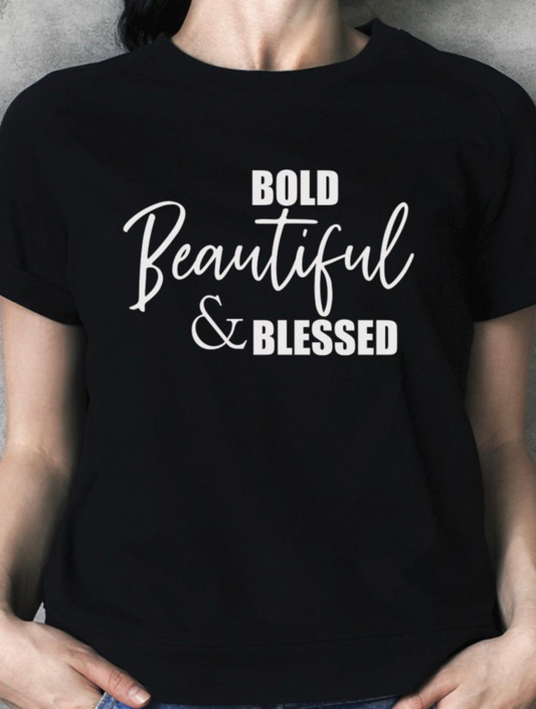 Bold Beautiful & Blessed T-shirt